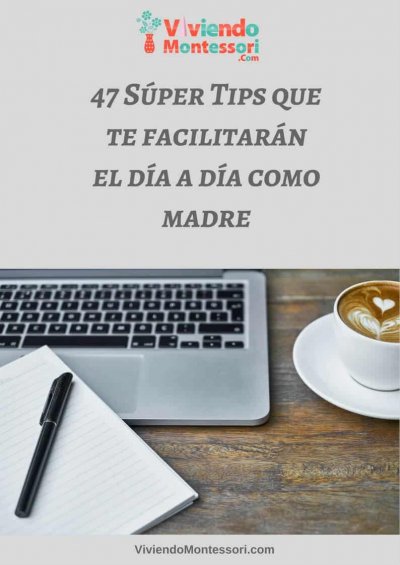 47 Súper Tips que te facilitarán el día a día como madre